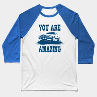 You are amazing Baseball T-Shirt